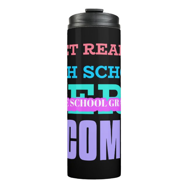 MIDDLE SCHOOL GRADUATE - GET READY HIGH SCHOOL THERMAL TUMBLER (Front)