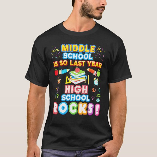 Middle School Is So Last Year High School Rocks Ba T-Shirt (Front)