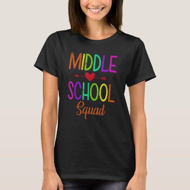 Middle School Squad  Teacher Student Kid Back To S T-Shirt (Front)