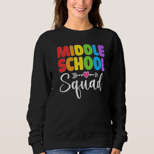 Middle School Squad Teacher Student Team Back To S Sweatshirt (Front)