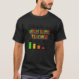 Middle School Teacher Battery Life Middle School T T-Shirt