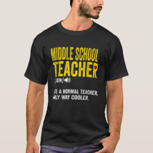 Middle School Teacher Definition T Shirt