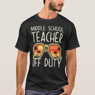 Middle School Teacher Off Duty Sunglasses Beach Va T-Shirt