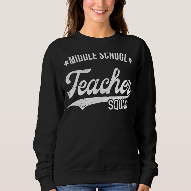 Middle School Teacher Squad Cool Team Back To Scho Sweatshirt (Front)