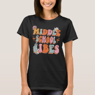 Middle School Vibes Groovy Retro Flowers Teacher 2 T-Shirt