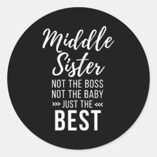 Middle Sister Crazy Funny Sister Quotes Matching S Classic Round Sticker