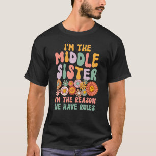 Middle Sister I'm The Reason We Have Rules Matchi T-Shirt