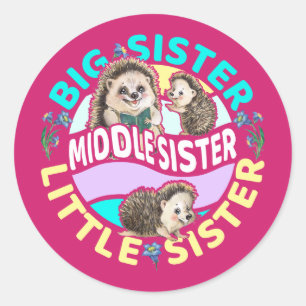 Middle Sister is a Big and Little Sister  Classic Round Sticker
