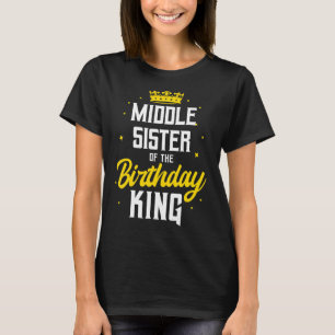 Middle Sister Of The Birthday King Party Crown Bda T-Shirt