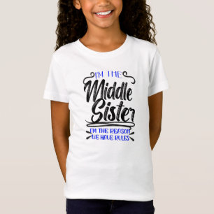 Middle Sister Reason We Have Rules, Funny Family T-Shirt