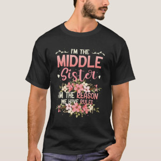 Middle Sister Reason We Have Rules Sibling Partner T-Shirt