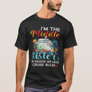 Middle Sister The Reason We Have Rules Sisters Cru T-Shirt