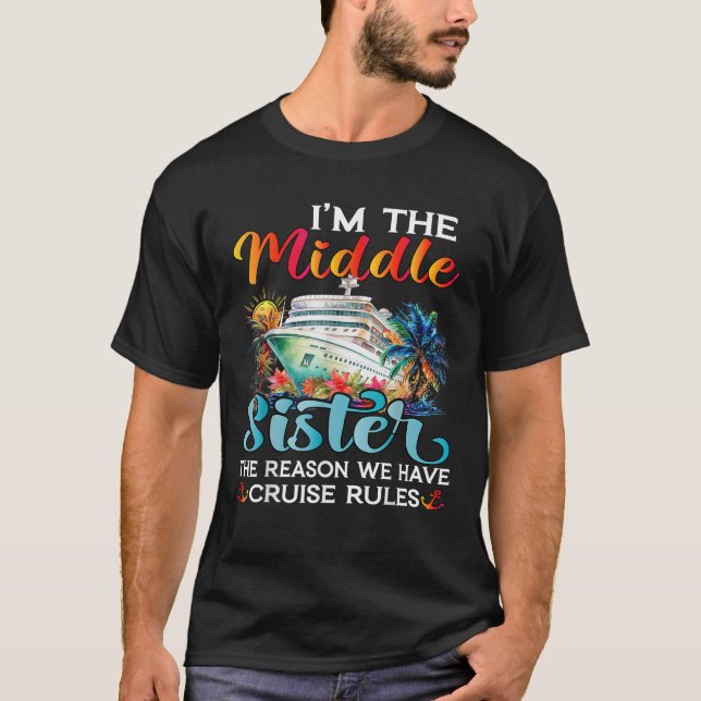 Middle Sister The Reason We Have Rules Sisters Cru T-Shirt (Front)
