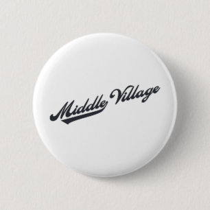 Middle Village 6 Cm Round Badge