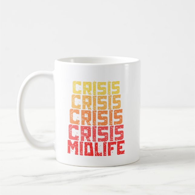midlife crisis– funny midlife crisis  coffee mug (Left)