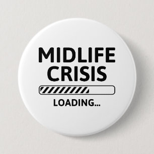 Midlife Crisis Loading 7.5 Cm Round Badge