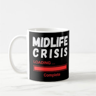 midlife crisis loading – funny midlife crisis coffee mug