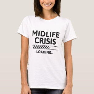 Midlife Crisis Loading T-Shirt