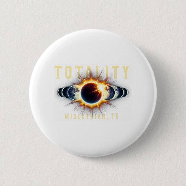 Midlothian Tx 2024 Total Solar Eclipse Apr 8 Total 6 Cm Round Badge (Front)