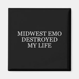 Midwest Emo Destroyed My Life Funny Emo Quote  Magnet
