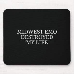 Midwest Emo Destroyed My Life Funny Emo Quote  Mouse Mat