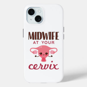 Midwife at Your Cervix Midwives Midwifery iPhone 15 Case