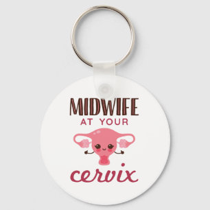 Midwife at Your Cervix Midwives Midwifery Key Ring