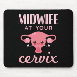 Midwife At Your Cervix Midwives Midwifery Mouse Mat