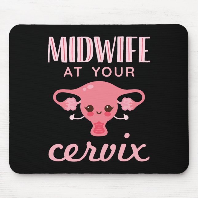 Midwife At Your Cervix Midwives Midwifery Mouse Mat (Front)