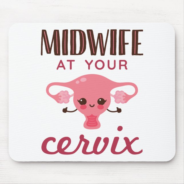 Midwife At Your Cerviz Mouse Mat (Front)