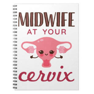 Midwife At Your Cerviz Notebook