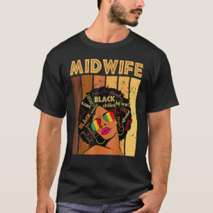 Midwife Black History Queen Melanin Afro African P T-Shirt