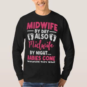 Midwife By Day Night Labour Birth Obstetrician Nur T-Shirt