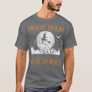 Midwife By Day Witch By Night Women Halloween  T-Shirt