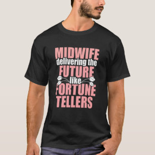 Midwife Fortune Teller Midwifery Week T-Shirt
