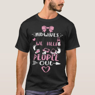 Midwife Midwives We Help People Out Baby Girl T-Shirt