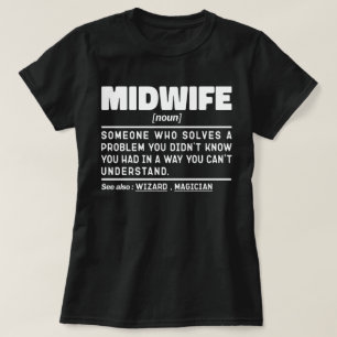 Midwife Noun Funny Delivery Nurse Slogan Cool Mum T-Shirt