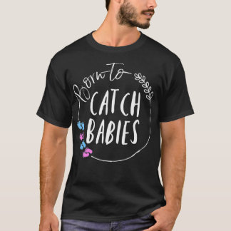 Midwife Nurse Born To Catch Babies Doulas Baby Cat T-Shirt