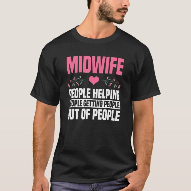 Midwife People Labour Birth Obstetrician Nursing H T-Shirt (Front)