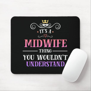 Midwife thing you wouldn't understand novelty mouse mat