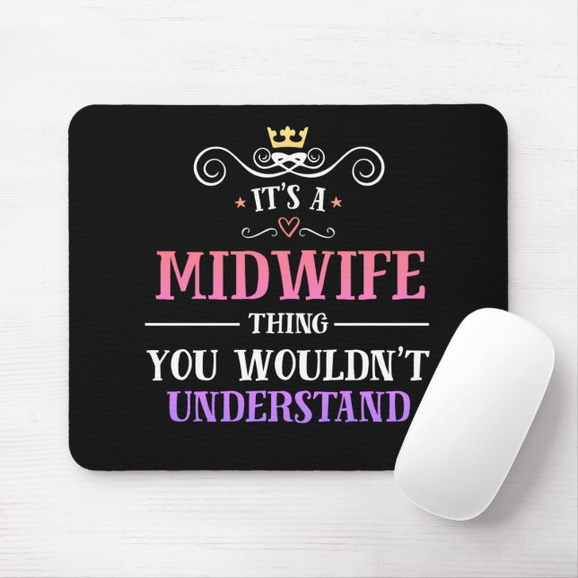 Midwife thing you wouldn't understand novelty mouse mat (With Mouse)