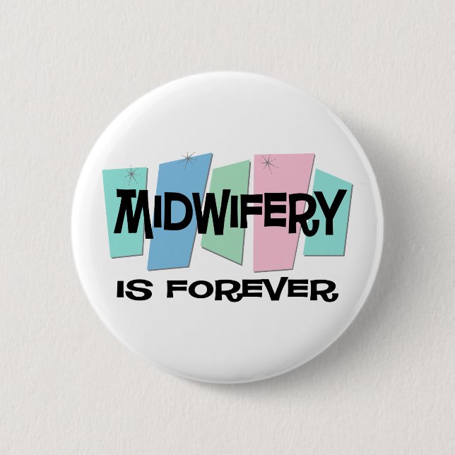 Midwifery Is Forever 6 Cm Round Badge (Front)