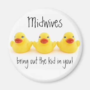 Midwives and Yellow Rubber Ducks Magnet