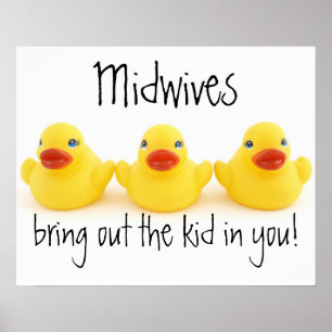 Midwives and Yellow Rubber Ducks Poster
