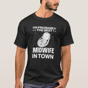 Midwives Baby Childbirth Midwifery Doula Midwife T-Shirt