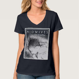 Midwives Do It Better Advertising Shirt