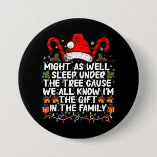Might As Well Sleep Under The Tree Christmas Gift 7.5 Cm Round Badge