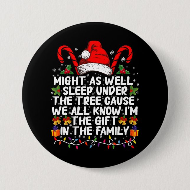 Might As Well Sleep Under The Tree Christmas Gift 7.5 Cm Round Badge (Front)