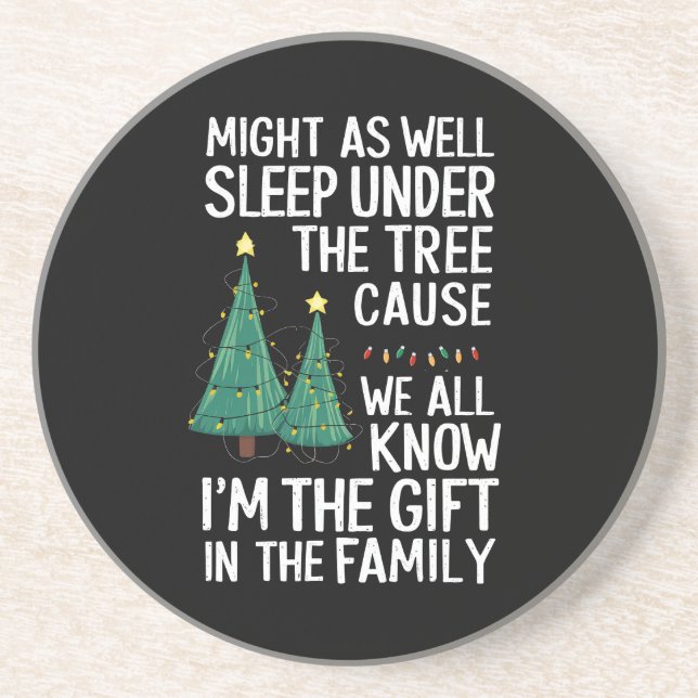 Might As Well Sleep Under The Tree Christmas Gift Coaster (Front)