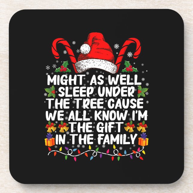 Might As Well Sleep Under The Tree Christmas Gift Coaster (Front)